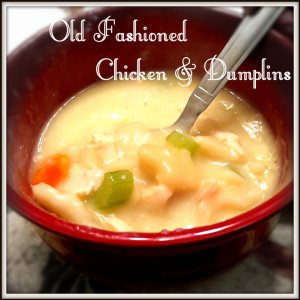 Old fashioned chicken and dumplins